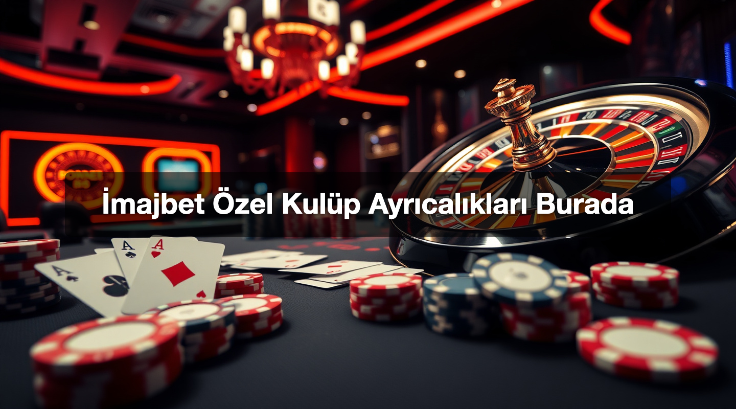 İmajbet Özel Kulüp Ayrıcalıkları Burada